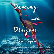 Dancing with Dragons by  Jenni Ogden audiobook