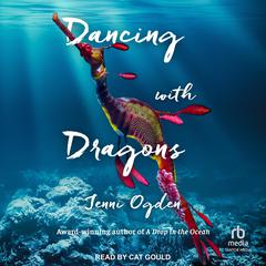 Dancing with Dragons by Jenni Ogden audiobook