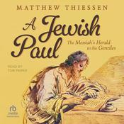 A Jewish Paul by  Matthew Thiessen audiobook