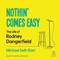 Nothin' Comes Easy by Michael Seth Starr audiobook