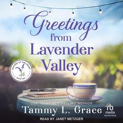 Greetings from Lavender Valley by Tammy L. Grace audiobook