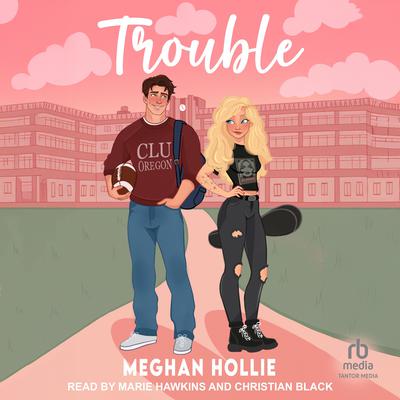 Trouble by Meghan Hollie audiobook