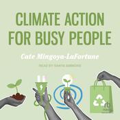 Climate Action for Busy People by  Cate Mingoya-LaFortune audiobook