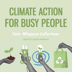 Climate Action for Busy People by Cate Mingoya-LaFortune audiobook