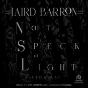Not a Speck of Light by  Laird Barron audiobook