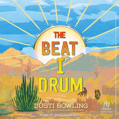 The Beat I Drum by Dusti Bowling audiobook