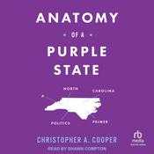 Anatomy of a Purple State by  Christopher A. Cooper audiobook