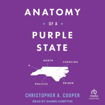 Anatomy of a Purple State by Christopher A. Cooper audiobook