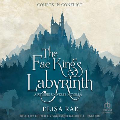 The Fae King's Labyrinth by Elisa Rae audiobook