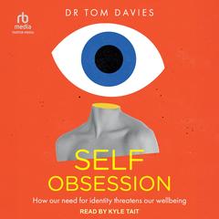 Self-Obsession by Tom Davies audiobook