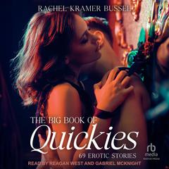 Big Book of Quickies by Rachel Kramer Bussel audiobook