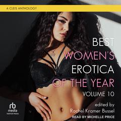 Best Women’s Erotica of the Year, Volume 10 by Rachel Kramer Bussel audiobook