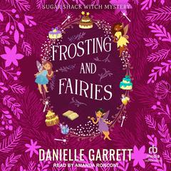 Frosting and Fairies by Danielle Garrett audiobook