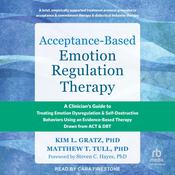 Acceptance-Based Emotion Regulation Therapy by  Kim L. Gratz PhD audiobook
