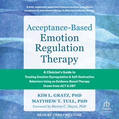 Acceptance-Based Emotion Regulation Therapy by Kim L. Gratz audiobook
