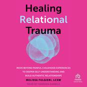 Healing Relational Trauma by  Melissa Fulgieri, LCSW audiobook