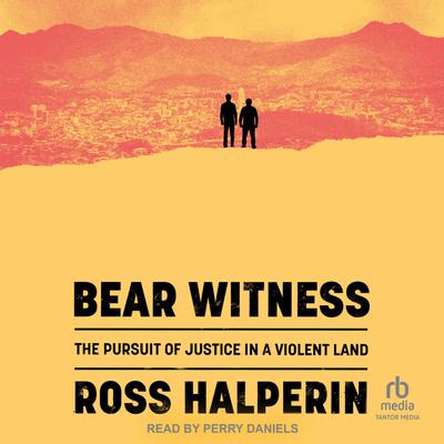 Bear Witness by Ross Halperin audiobook