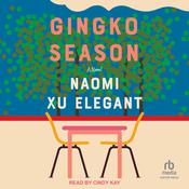 Gingko Season by  Naomi Xu Elegant audiobook