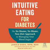 Intuitive Eating for Diabetes by  Janice Dada, MPH, RDN audiobook