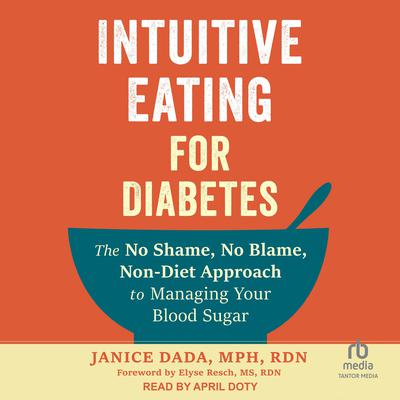 Intuitive Eating for Diabetes by Janice Dada, MPH, RDN audiobook
