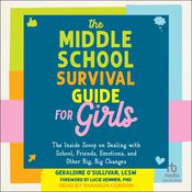 The Middle School Survival Guide for Girls by  Geraldine O’Sullivan, LCSW audiobook