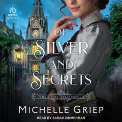 Of Silver and Secrets by Michelle Griep audiobook