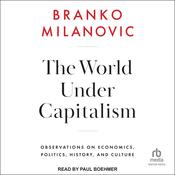 The World Under Capitalism by  Branko Milanovic audiobook