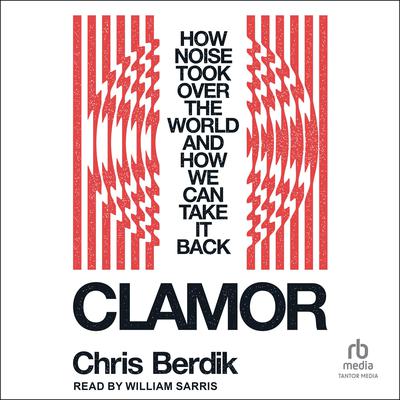 Clamor by Chris Berdik audiobook