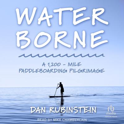 Water Borne by Dan Rubinstein audiobook