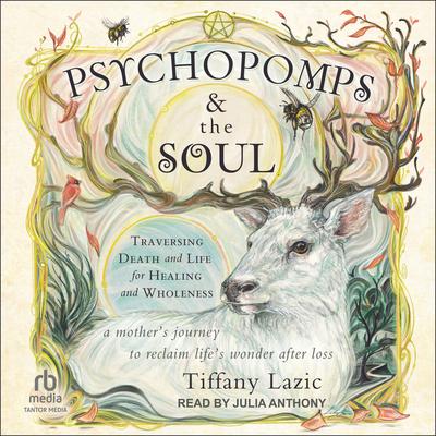 Psychopomps & the Soul by Tiffany Lazic audiobook