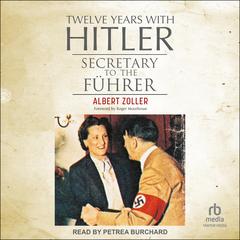 Twelve Years With Hitler by Albert Zoller audiobook
