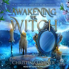 Awakening the Witch by Christina Garner audiobook