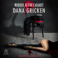 Murder at the Cabaret by Dana Gricken audiobook