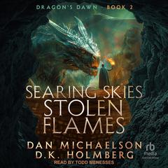 Searing Skies, Stolen Flames by D.K. Holmberg audiobook