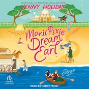 Manic Pixie Dream Earl by  Jenny Holiday audiobook