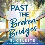 Past the Broken Bridges by  B. Celeste audiobook