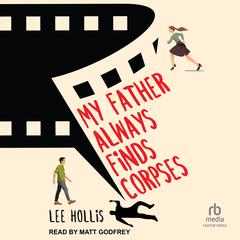 My Father Always Finds Corpses by Lee Hollis audiobook