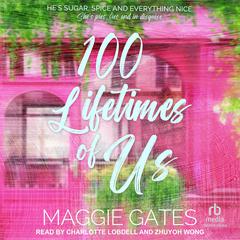 100 Lifetimes of Us by Maggie Gates audiobook