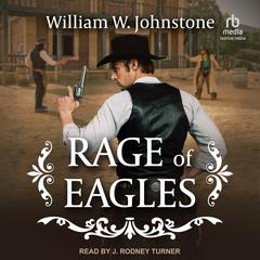 Rage of Eagles by William W. Johnstone audiobook