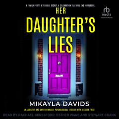 Her Daughter's Lies by Mikayla Davids audiobook