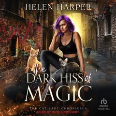 The Dark Hiss of Magic by Helen Harper audiobook