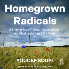 Homegrown Radicals by Youcef Soufi audiobook