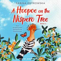A Hoopoe on the Nispero Tree by Sabina Ostrowska audiobook
