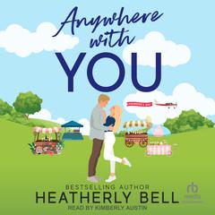 Anywhere With You by Heatherly Bell audiobook