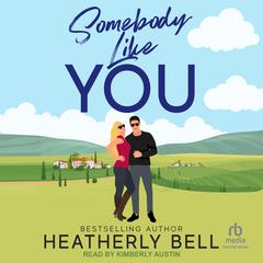 Somebody Like You by Heatherly Bell audiobook