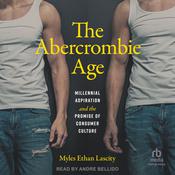 The Abercrombie Age by  Myles Ethan Lascity audiobook