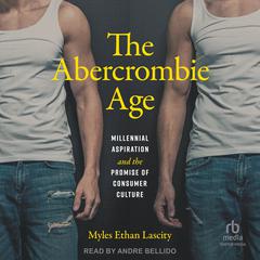 The Abercrombie Age by Myles Ethan Lascity audiobook