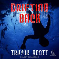 Drifting Back by Trevor Scott audiobook