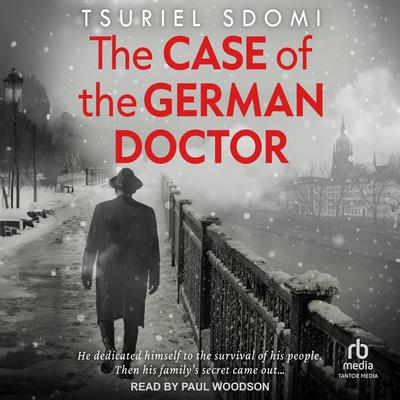 The Case of the German Doctor by Tsuriel Sdomi audiobook
