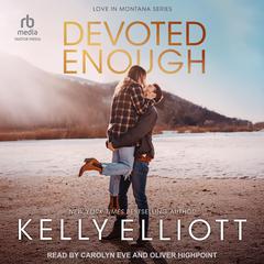Devoted Enough by Kelly Elliott audiobook